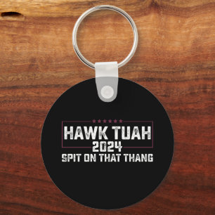 Hawk Tuah 2024 Spit On That Thing Presidential  Key Ring