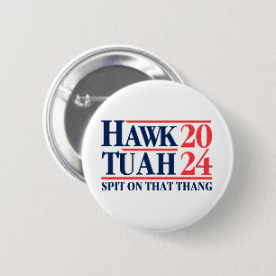 Hawk Tuah '24 Spit On That Thang 6 Cm Round Badge