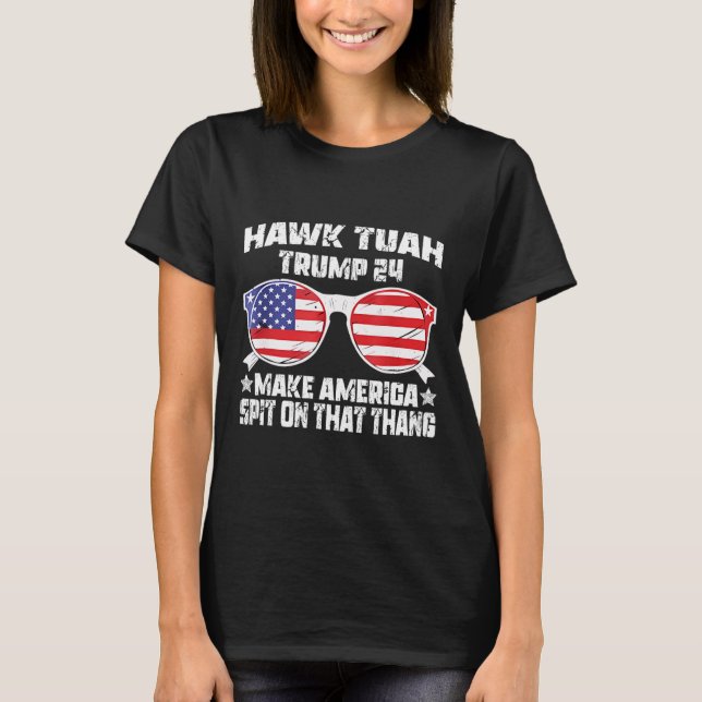 Hawk Tuah Funny Viral Humour Meme Video Girl 24 Tu T-Shirt (Front)