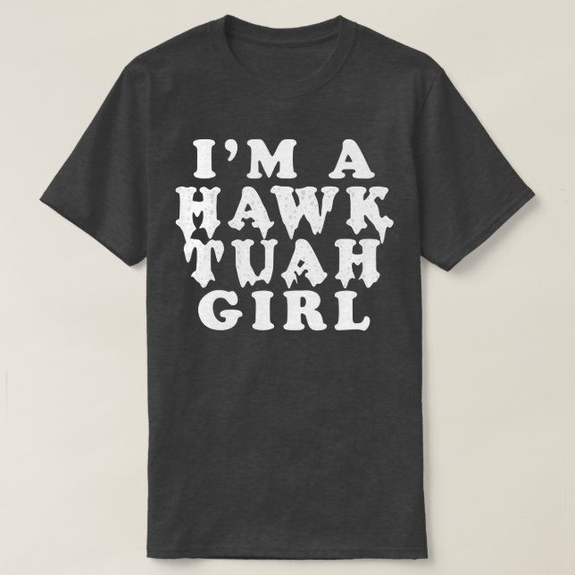 Hawk Tuah Girl T-Shirt (Design Front)