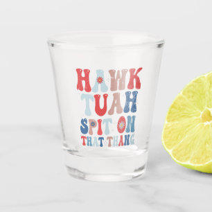 Hawk Tuah Spit On That Thang Groovy American Retro Shot Glass
