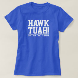 HAWk TUAH! Spit on that thang - Womens T-shirt
