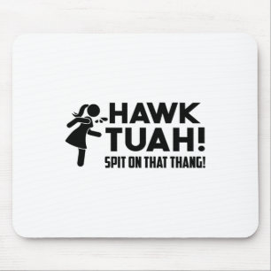 Hawk Tush Spit On That Thang Viral Election Parody Mouse Pad