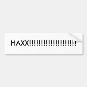 HAXX!!!!!!!!!!!!!!!!!!!! BUMPER STICKER