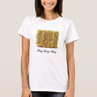 Hay Bay-Bay T-Shirt