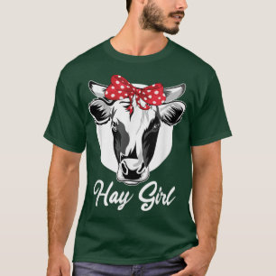 Hay GirlCowFarmer Girl T-Shirt