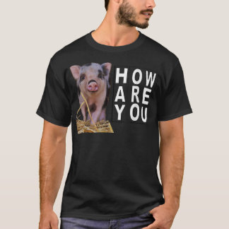 Hay How Are You Pig2670  T-Shirt