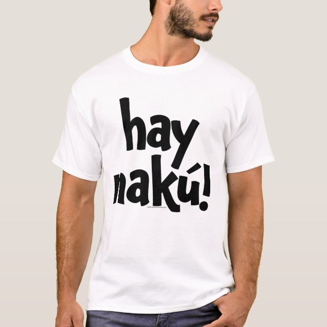 Hay Naku! ("ay nako") OFFICIAL T-shirt (Front)