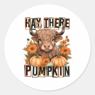 Hay There Pumkin Cow Fall Autumn Thanksgiving Classic Round Sticker