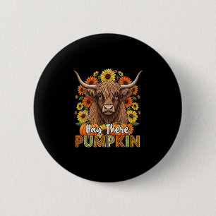 Hay There Pumkin Cow Fall Autumn Thanksgiving Funn 6 Cm Round Badge