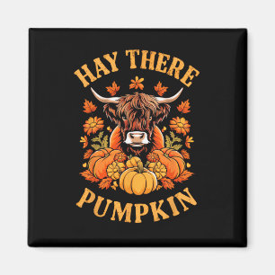 Hay There Pumkin Highland Cow Fall Autumn Thanksgi Magnet