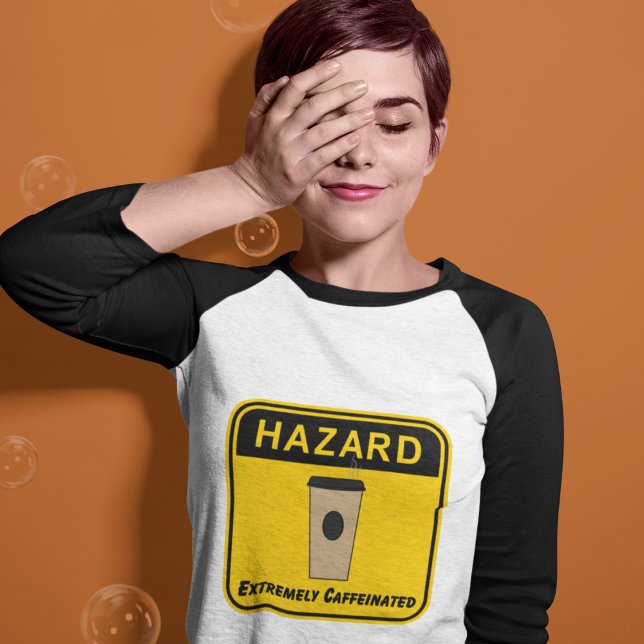 Hazard Extremely Caffeinated Coffee T-Shirt (Creator Uploaded)