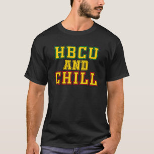 HBCU And Chill HBCU Education Black Teacher T-Shirt
