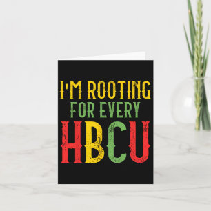 Hbcu Black History Month I'm Rooting For Every Hbc Card