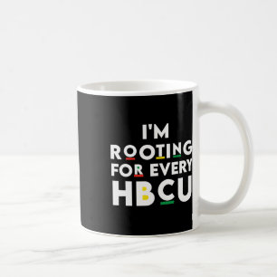 Hbcu Black History Month I'm Rooting For Every Hbc Coffee Mug