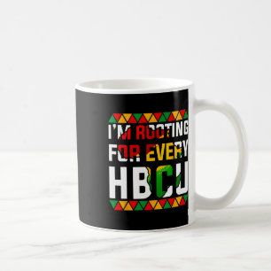 Hbcu Black History Month I'm Rooting For Every Hbc Coffee Mug