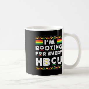 Hbcu Black History Month I'm Rooting For Every Hbc Coffee Mug