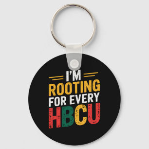 Hbcu Black History Month I'm Rooting For Every Hbc Key Ring