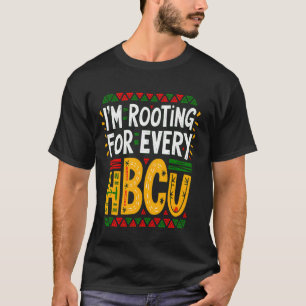 HBCU Black History Month I'm Rooting For Every HBC T-Shirt