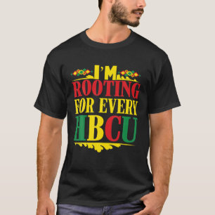 HBCU Black History Month I'm Rooting For Every HBC T-Shirt