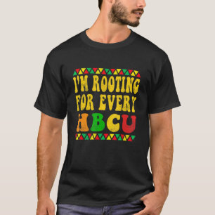 HBCU Black History Month I'm Rooting For Every HBC T-Shirt