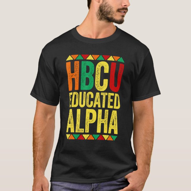 Hbcu Educated Alpha Historical Black T-Shirt (Front)