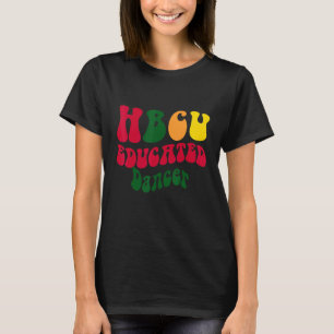 HBCU Educated Dancer Black college Alumni Apparel  T-Shirt