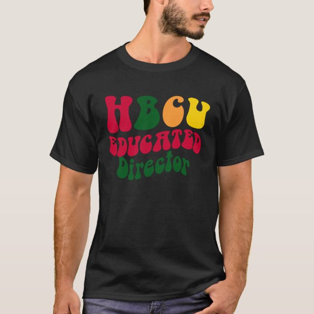HBCU Educated director Black college Alumni Appare T-Shirt (Front)