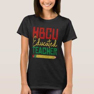 HBCU Educated Teacher African Historical Black Col T-Shirt