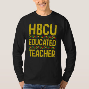 Hbcu Educated Teachers Historical Black College Gr T-Shirt