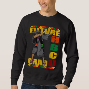 HBCU Grad Future Historically Black College Gradua Sweatshirt