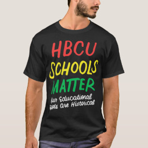 HBCU Proud Our Educational Roots Are Historical P T-Shirt