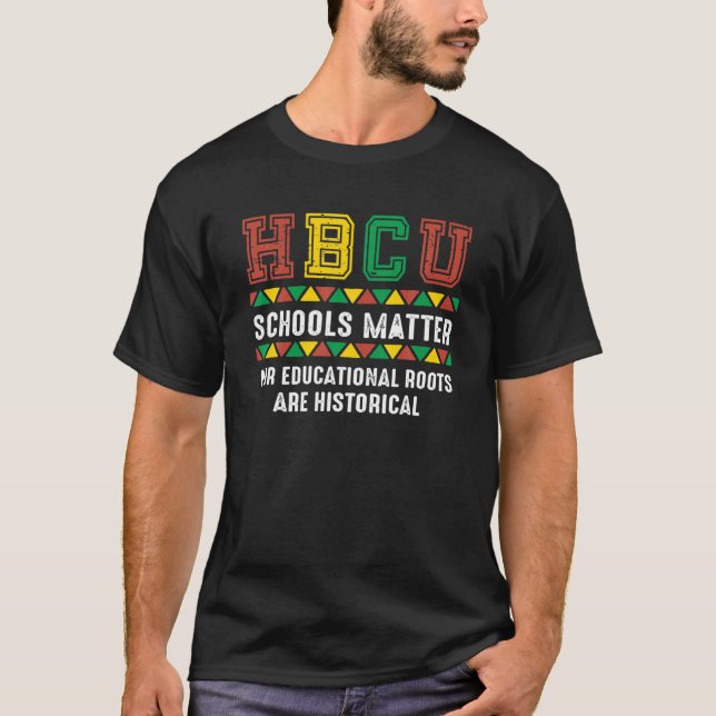 HBCU Proud - Our Educational Roots Are Historical T-Shirt (Front)