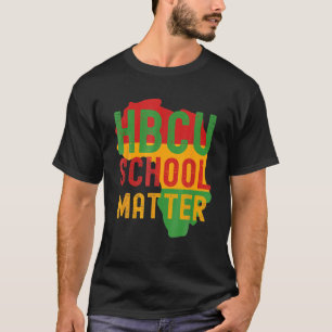 HBCU SCHOOL MATTER HISTORICAL BLACK COLLEGE ALUMNI T-Shirt