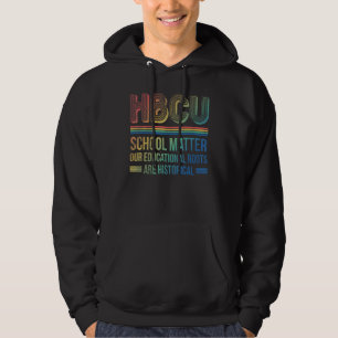 HBCU School Matter Our Educational Roots For Pride Hoodie