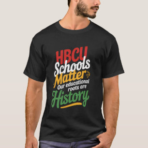 HBCU Schools Matter Black History African American T-Shirt
