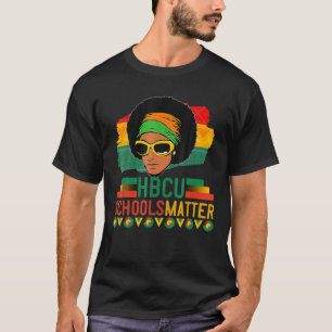 HBCU Schools Matter Black Women Black History Mont T-Shirt