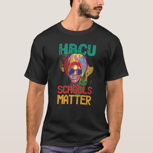 HBCU Schools Matter For Pride African American  T-Shirt (Front)
