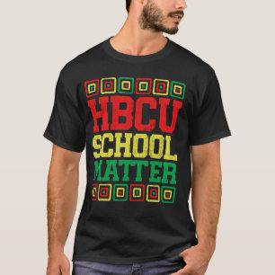 HBCU Schools Matter Historical Black College Grad T-Shirt