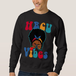 Hbcu Vibes Historical Black College Alumni Apparel Sweatshirt