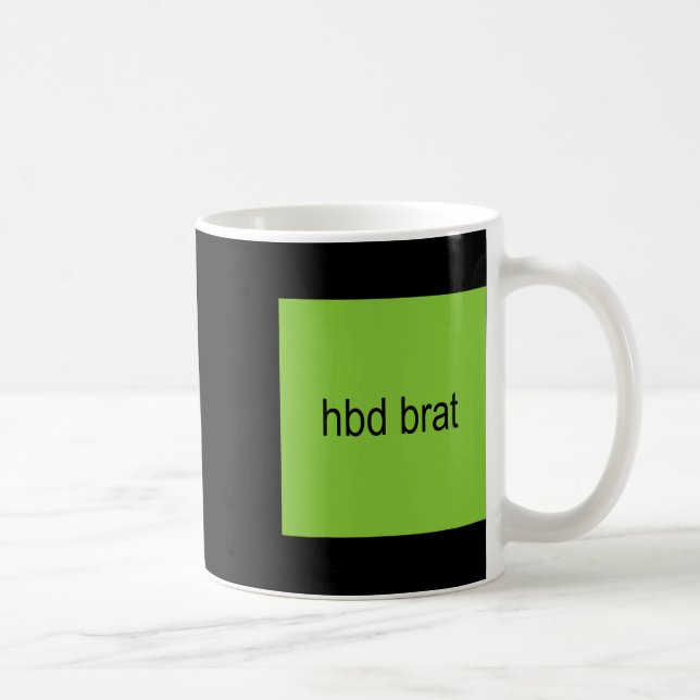 Hbd Brat Birthday Green Funny Meme Gen Z Adult You Coffee Mug (Right)