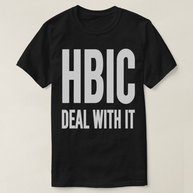 HBIC Deal With It Funny Humourous Bold Graphic  T-Shirt (Design Front)