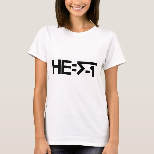 HE=√-1  (HE is Imaginary) [HE = Square Root of -1] T-Shirt (Front)