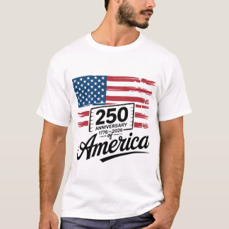 he 250th Anniversary of America: 1776 – 2026 T-Shirt