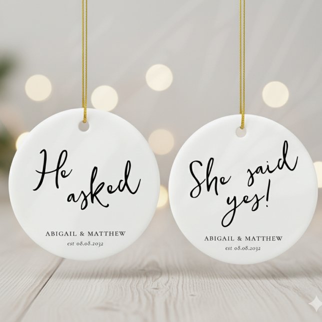He Asked She Said Yes Calligraphy Engaged Ceramic Ornament (Creator Uploaded)
