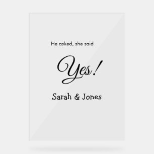 He asked she said yes engagement simple minimal  acrylic sign