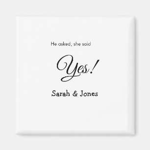 He asked she said yes engagement simple minimal  magnet