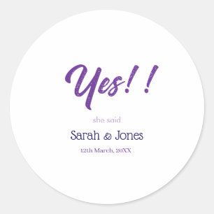 He asked she said yes engagement simple purple bol classic round sticker