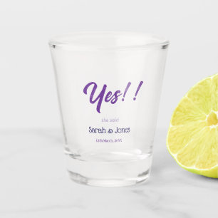 He asked she said yes engagement simple purple bol shot glass