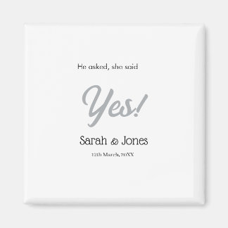 He asked she said yes engagement simple silver dat magnet